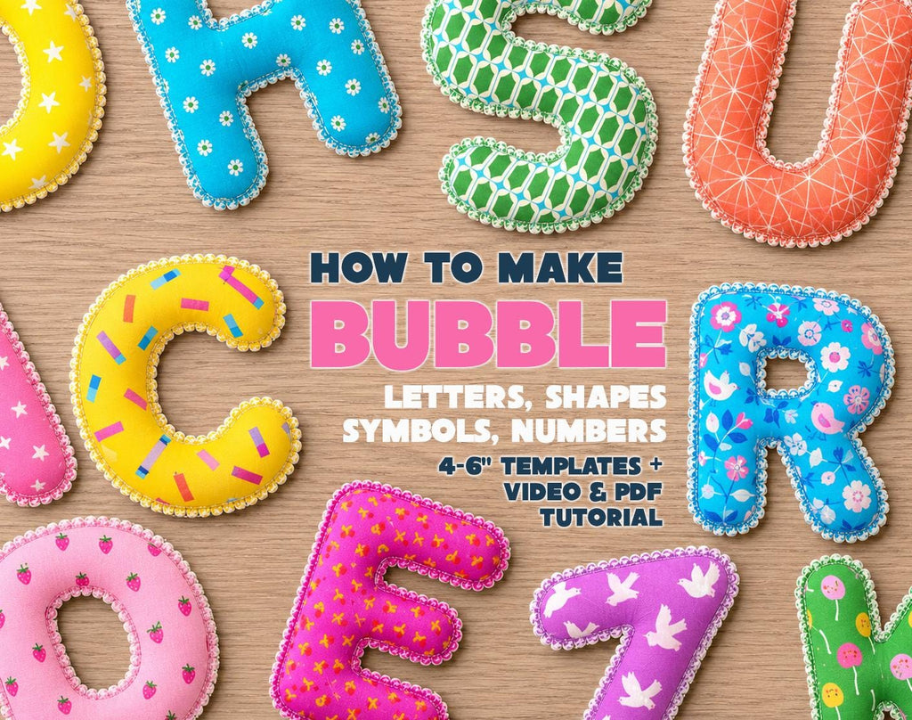 Bubble Fabric Letters, Numbers, Symbols Pattern (4-6" Templates, PDF, Video)